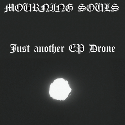 Mourning Souls : Just Another EP Drone